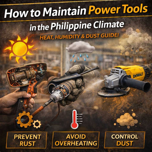 How to Maintain Power Tools in the Philippine Climate (Heat, Humidity & Dust Guide)
